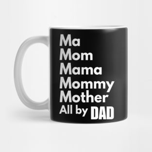 Mom Roles Filled By My Single Dad Fathers Day Mothers Day Mug